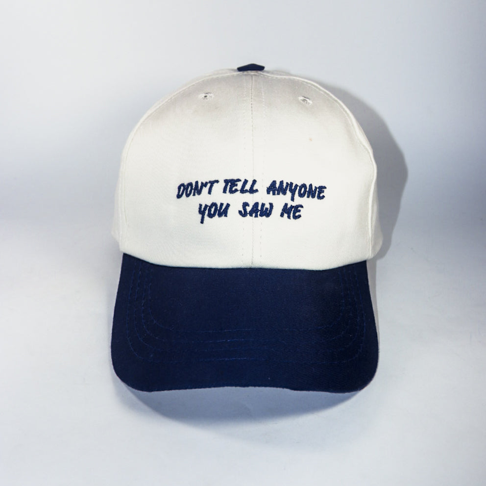 Dont tell anyone you saw me Cotton Cap