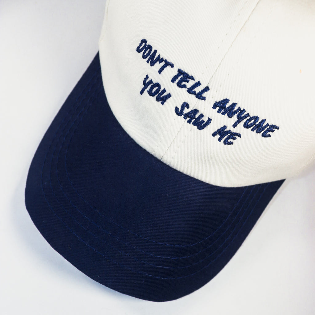 Dont tell anyone you saw me Cotton Cap