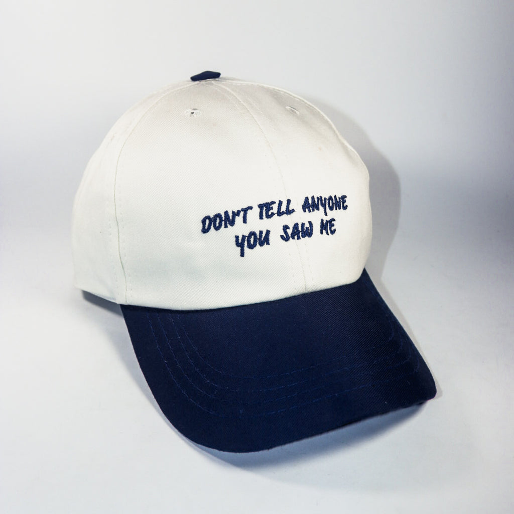Dont tell anyone you saw me Cotton Cap