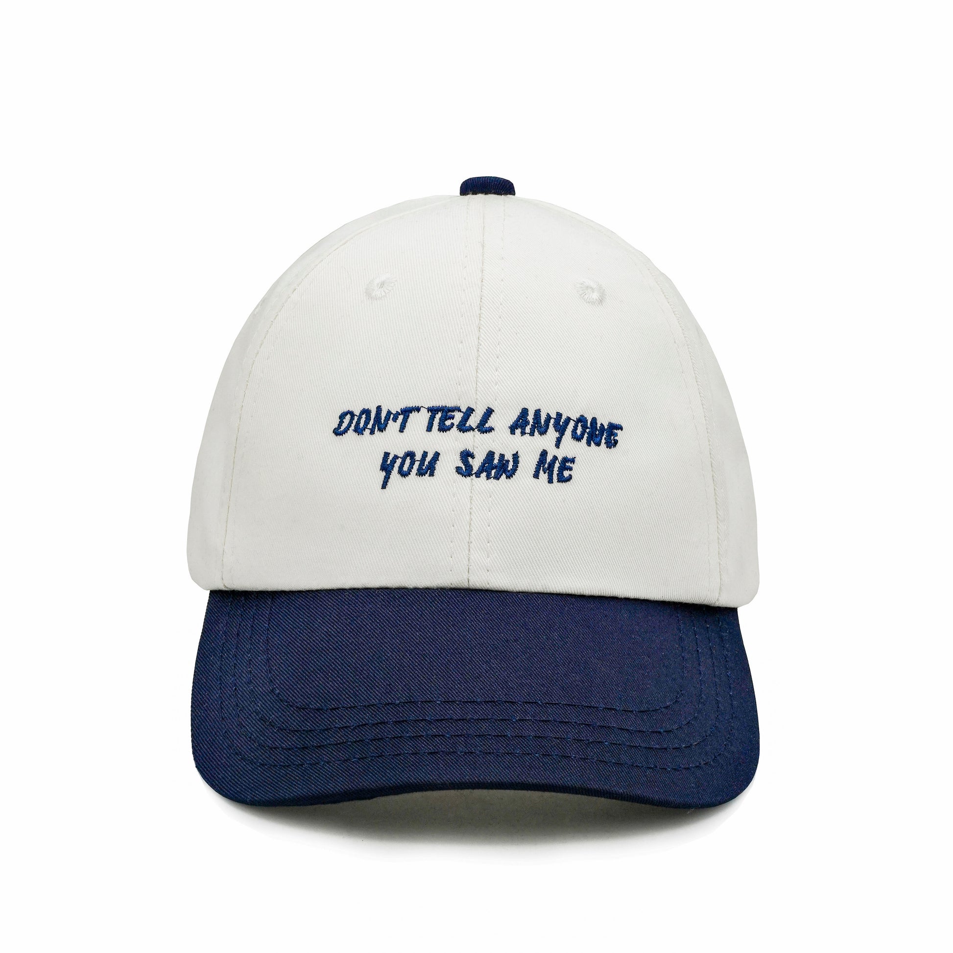 Dont tell anyone you saw me Cotton Cap